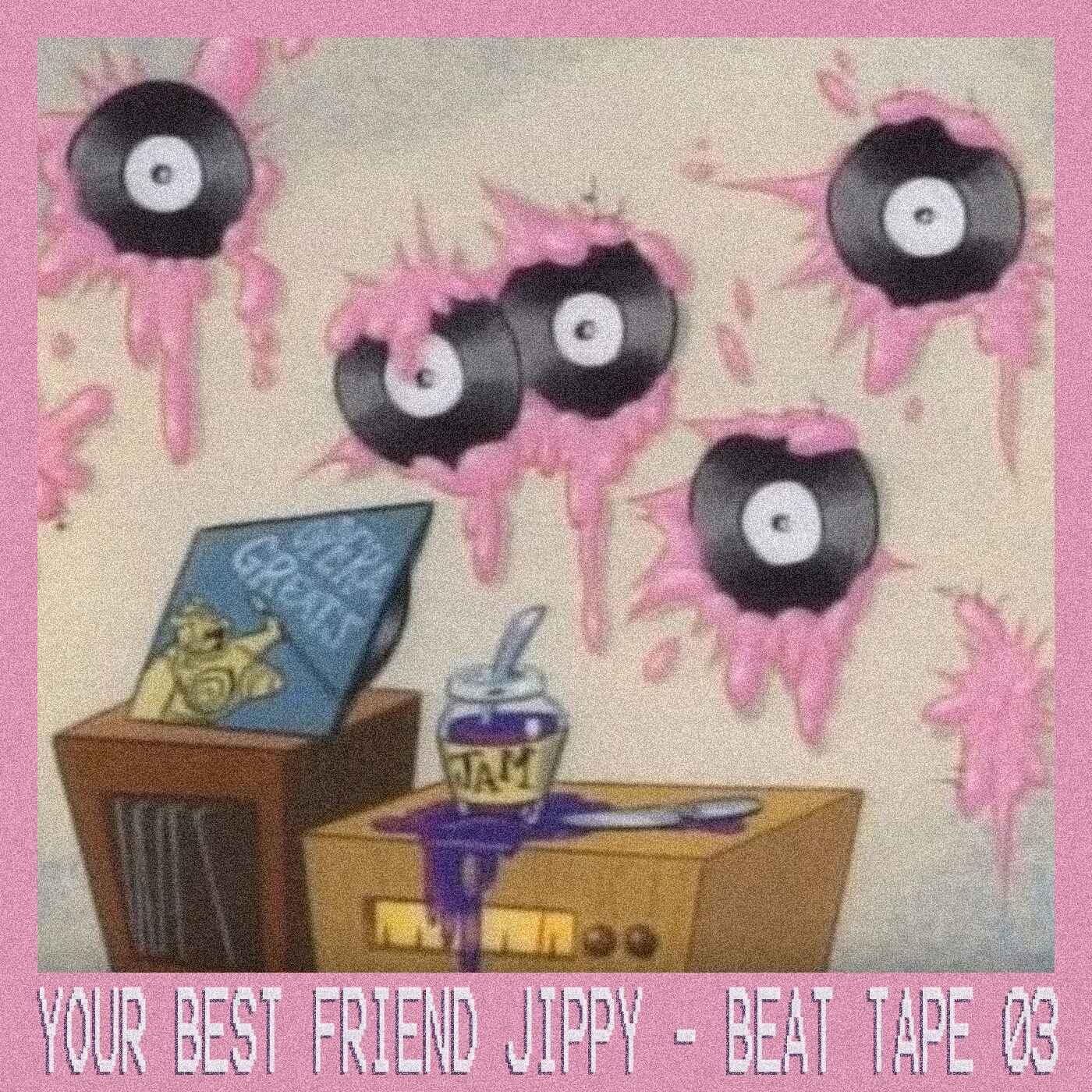 your best friend jippy - BEAT TAPE 03