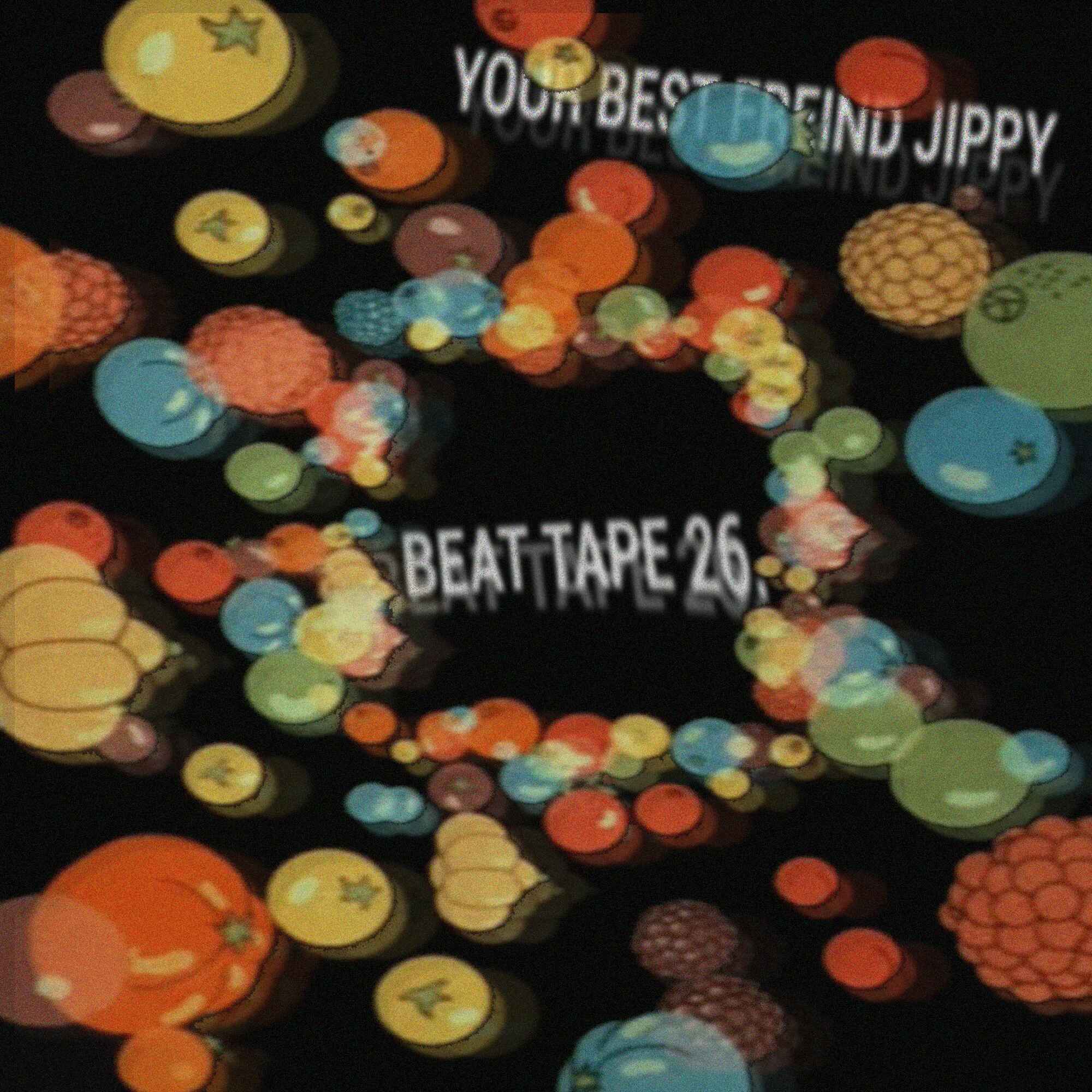 your best friend jippy - BEAT TAPE 26